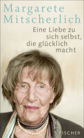 Buchcover von Eine Liebe zu sich selbst, die glücklich macht von Margarete Mitscherlich
