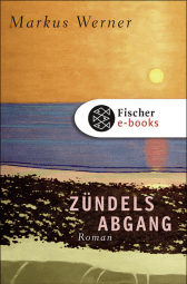 Buchcover von Zündels Abgang: Roman von Markus Werner