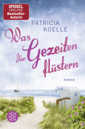 Buchcover von Was die Gezeiten flüstern: Roman von Patricia Koelle