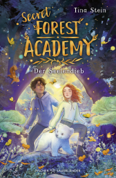 Buchcover von Secret Forest Academy. Der Seelendieb von Tina Stein