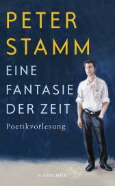 Buchcover von ​Eine Fantasie der Zeit: Poetikvorlesung von Peter Stamm