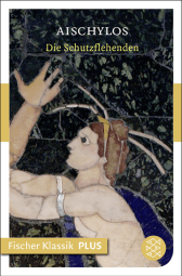 Buchcover von Die Schutzflehenden: Tragödie von Aischylos