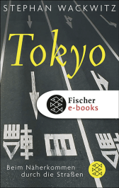 Buchcover von Tokyo: Beim Näherkommen durch die Straßen von Stephan Wackwitz