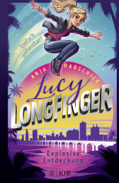 Buchcover von Lucy Longfinger – einfach unfassbar!: Explosive Entdeckung: Band 2 von Anja Habschick