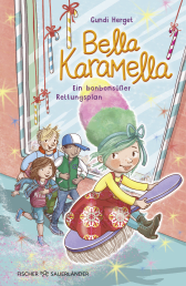 Bella Karamella – Ein bonbonsüßer Rettungsplan