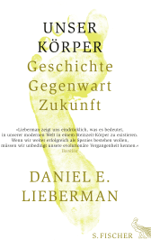 Buchcover von Unser Körper: Geschichte, Gegenwart, Zukunft von Daniel E. Lieberman