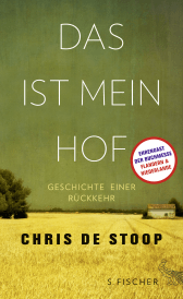 Buchcover von Das ist mein Hof: Geschichte einer Rückkehr von Chris de Stoop
