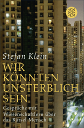 »Wir könnten unsterblich sein«