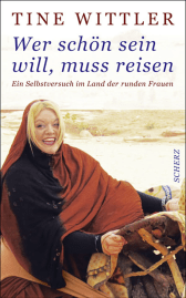 Buchcover von Wer schön sein will, muss reisen: Ein Selbstversuch im Land der runden Frauen von Tine Wittler