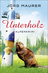 Buchcover von Unterholz: Alpenkrimi von Jörg Maurer