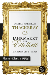 Buchcover von Jahrmarkt der Eitelkeit: Ein Roman ohne Helden von William Makepeace Thackeray