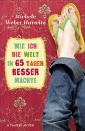 Buchcover von Wie ich die Welt in 65 Tagen besser machte von Michele Weber Hurwitz