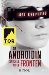 Buchcover von Die Androidin - Zwischen allen Fronten: Roman von Joel Shepherd