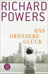Buchcover von Das größere Glück: Roman von Richard Powers