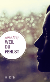 Buchcover von Weil du fehlst von Jana Frey
