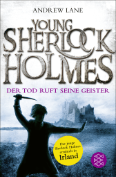 Buchcover von Young Sherlock Holmes: Der Tod ruft seine Geister – Der junge Sherlock Holmes ermittelt in Irland von Andrew Lane