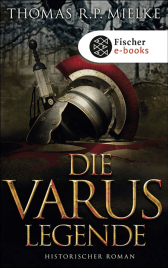 Buchcover von Die Varus-Legende: Historischer Roman von Thomas R.P. Mielke