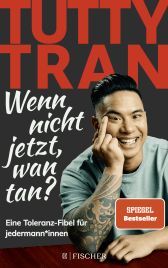 Buchcover von Wenn nicht jetzt, wan tan?: Eine Toleranz-Fibel für jedermann*innen von Tutty Tran