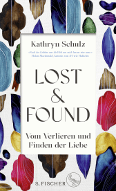 Buchcover von Lost & Found: Vom Verlieren und Finden der Liebe von Kathryn Schulz