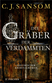 Buchcover von Die Gräber der Verdammten: Historischer Kriminalroman von C.J. Sansom