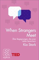 Buchcover von When Strangers Meet: Über Begegnungen, die unser Leben bereichern von Kio Stark