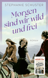 Morgen sind wir wild und frei