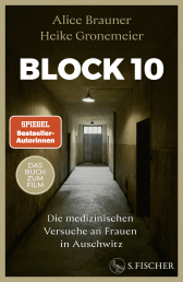 Buchcover von Block 10: Die medizinischen Versuche an Frauen in Auschwitz von Alice Brauner, Heike Gronemeier