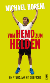 Buchcover von Vom Hemd zum Helden: Ein Fitnessjahr mit den Profis von Michael Horeni