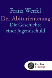 Buchcover von Der Abituriententag: Die Geschichte einer Jugendschuld von Franz Werfel