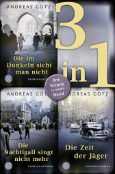 Die im Dunkeln sieht man nicht / Die Nachtigall singt nicht mehr / Die Zeit der Jäger - Drei Krimis in einem Band