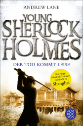 Buchcover von Young Sherlock Holmes: Der Tod kommt leise - Sherlock Holmes ermittelt in Shanghai von Andrew Lane