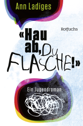 Buchcover von "Hau ab, du Flasche!" von Ann Ladiges
