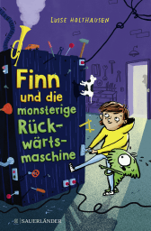 Buchcover von Finn und die monsterige Rückwärtsmaschine von Luise Holthausen