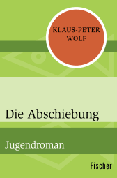 Buchcover von Die Abschiebung: Jugendroman von Klaus-Peter Wolf