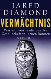 Buchcover von Vermächtnis: Was wir von traditionellen Gesellschaften lernen können von Jared Diamond