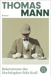 Buchcover von Bekenntnisse des Hochstaplers Felix Krull: Der Memoiren erster Teil von Thomas Mann