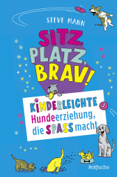 Buchcover von Sitz, Platz, Brav!: Kinderleichte Hundeerziehung, die Spaß macht von Steve Mann