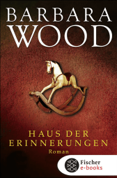 Buchcover von Haus der Erinnerungen: Roman von Barbara Wood