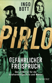 Buchcover von Pirlo - Gefährlicher Freispruch: Der dritte Fall für die Strafverteidiger Pirlo und Mahler von Ingo Bott
