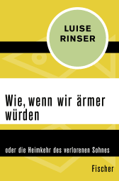 Buchcover von Wie, wenn wir ärmer würden: oder die Heimkehr des verlorenen Sohnes von Luise Rinser