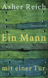 Buchcover von Ein Mann mit einer Tür: Erzählungen von Asher Reich