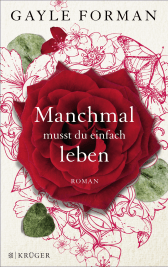 Buchcover von Manchmal musst du einfach leben von Gayle Forman