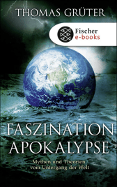 Buchcover von Faszination Apokalypse: Mythen und Theorien vom Untergang der Welt von Thomas Grüter