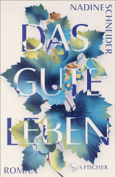 Buchcover von Das gute Leben: Roman von Nadine Schneider