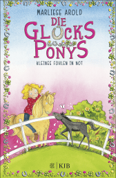 Buchcover von Die Glücksponys – Kleines Fohlen in Not von Marliese Arold