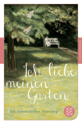 Buchcover von Ich liebe meinen Garten: Ein literarischer Streifzug