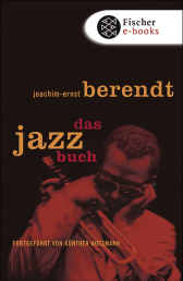 Buchcover von Das Jazzbuch: Von New Orleans bis ins 21. Jahrhundert Fortgeführt von Günther Huesmann von Joachim-Ernst Berendt, Günther Huesmann