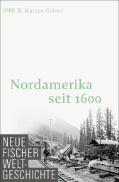Buchcover von Neue Fischer Weltgeschichte. Band 18: Nordamerika seit 1600 von Marcus Gräser
