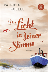Buchcover von Das Licht in deiner Stimme: Roman von Patricia Koelle