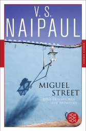 Buchcover von Miguel Street: Eine Geschichte aus Trinidad von V.S. Naipaul